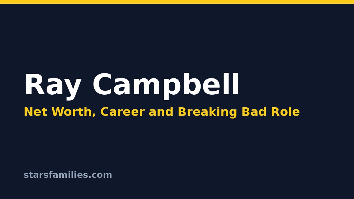 Ray Campbell Net Worth, Tyrus Kitt Role, Career and Family