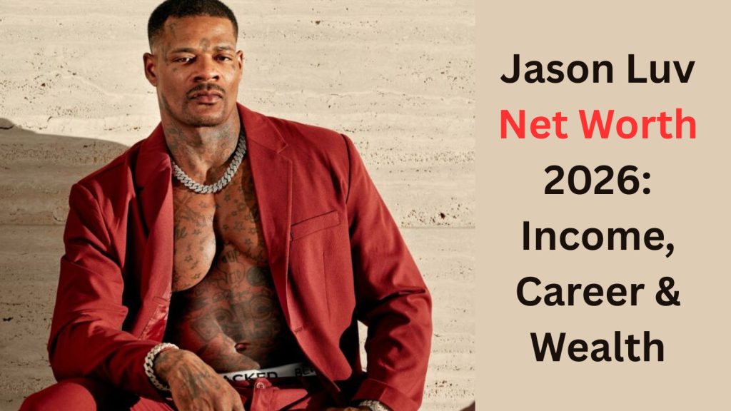 Jason Luv Net Worth