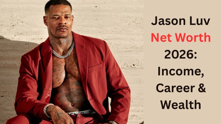 Jason Luv Net Worth